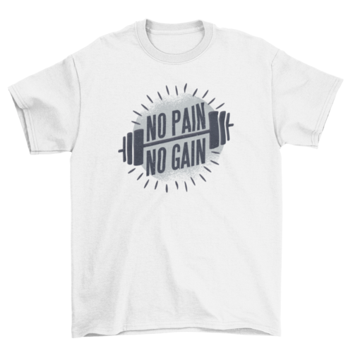 No Pain No Gain Shirt