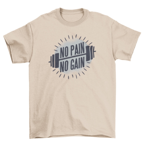 No Pain No Gain Shirt