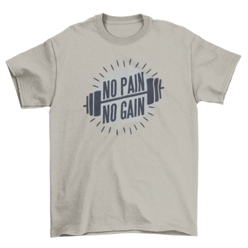 No Pain No Gain Shirt